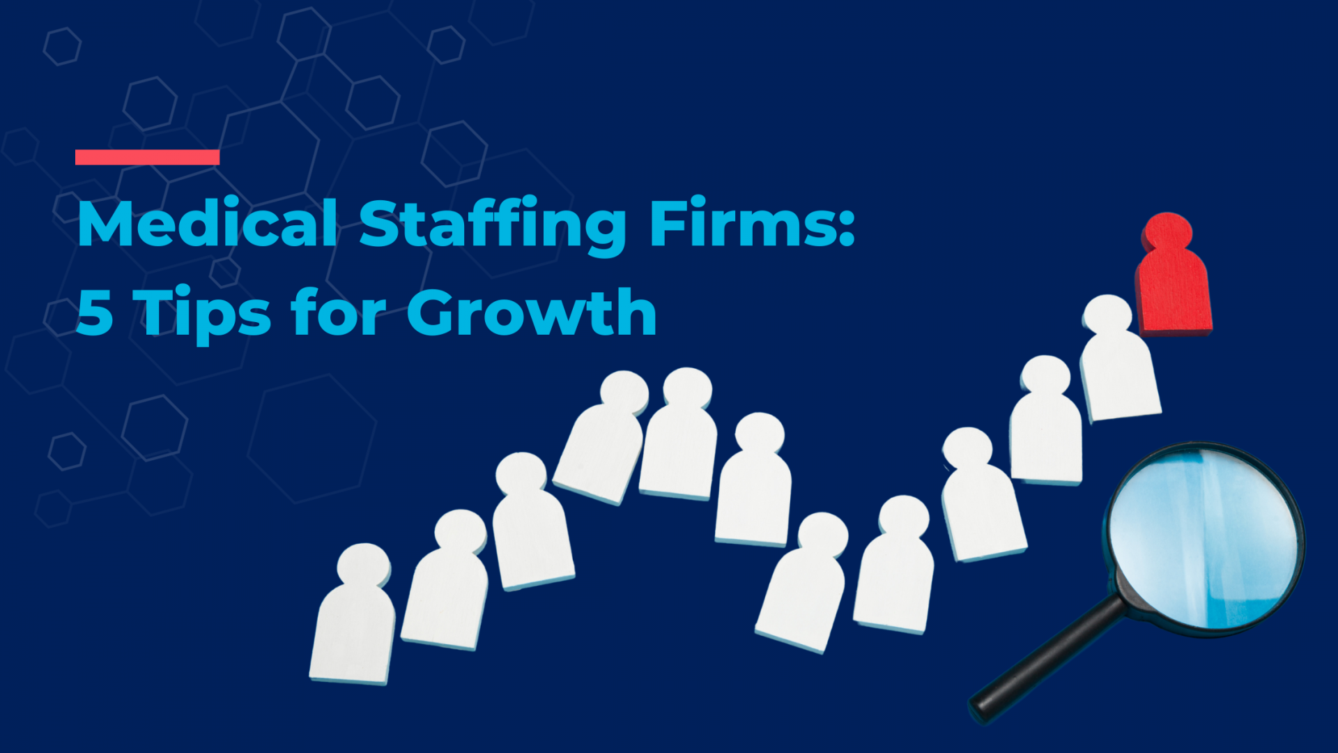 Blog banner - Medical Staffing Firms - 5 Tips for Growth